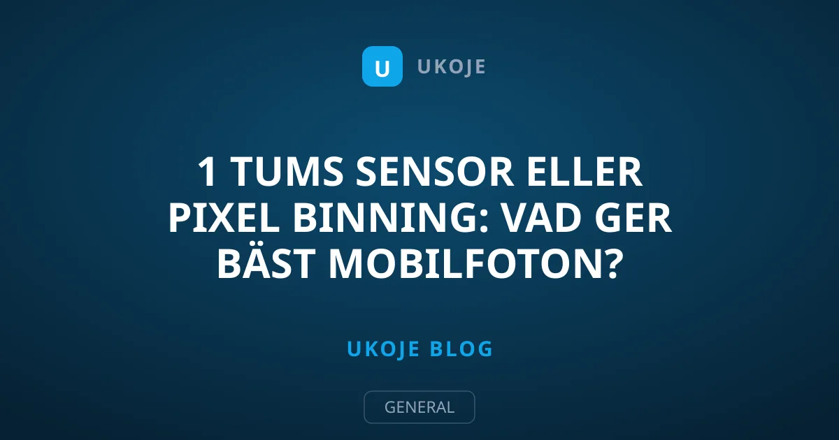 1 tums sensor eller pixel binning: Vad ger bäst mobilfoton?